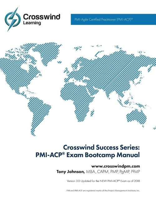 Crosswind Exam Success Series: PMI-ACP Bootcamp Manual with Exam Simulation App by Johnson, Mba Pmp Pmi