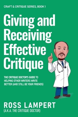 Giving and Receiving Effective Critique by Doctor, Ross Lampert A. K. a. the Critiq