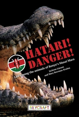 Hatari! Danger! by Kruhm, Mary Bowman