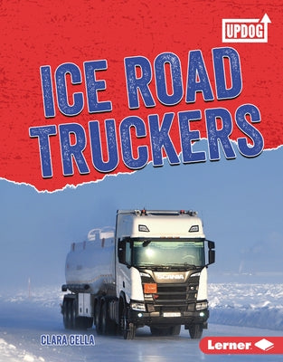 Ice Road Truckers by Cella, Clara