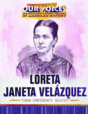 Loreta Janeta Velázquez: Cuban Confederate Soldier by Imery-Garcia, Ash