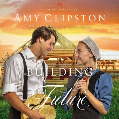 Building a Future by Clipston, Amy