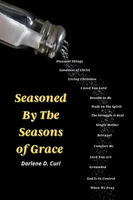Seasoned by the Seasons of Grace by Curl, Darlene D.