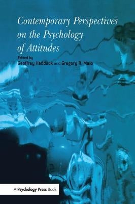 Contemporary Perspectives on the Psychology of Attitudes by Haddock, Geoffrey