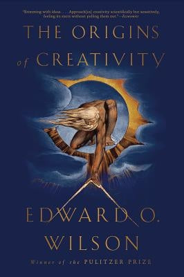 The Origins of Creativity by Wilson, Edward O.