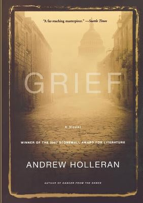 Grief by Holleran, Andrew