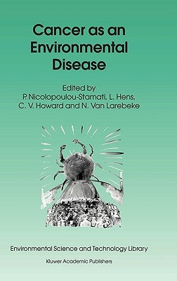 Cancer as an Environmental Disease by Nicolopoulou-Stamati, Polyxeni