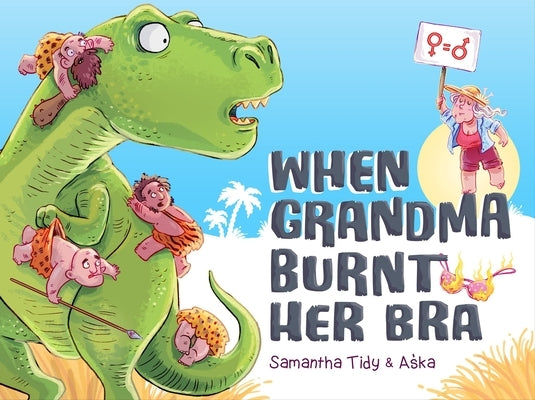 When Grandma Burnt Her Bra by Tidy, Samantha
