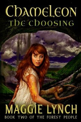 Chameleon: The Choosing by Lynch, Maggie