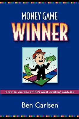 Money Game Winner by Carlsen, Ben A.