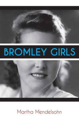 Bromley Girls by Mendelsohn, Martha