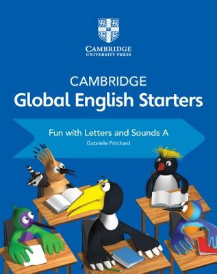 Cambridge Global English Starters Fun with Letters and Sounds a by Pritchard, Gabrielle