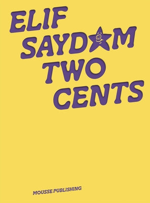 Elif Saydam: Two Cents by Saydam, Elif