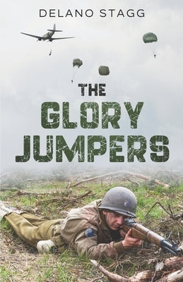 The Glory Jumpers by Stagg, Delano