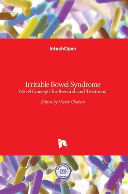 Irritable Bowel Syndrome: Novel Concepts for Research and Treatment by Chaban, Victor