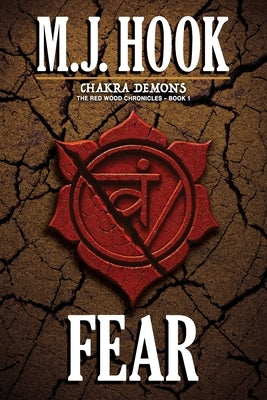 Fear: Chakra Demons by Hook, M. J.