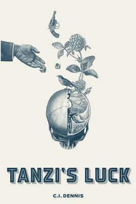 Tanzi's Luck by Dennis, C. I.