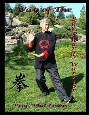 Way of the Shepherd Warrior: Instructor & Student Manual by Lewis, Philip E.