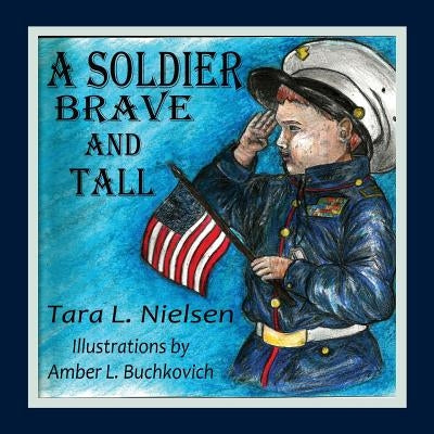 A Soldier Brave and Tall by Nielsen, Tara L.