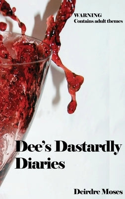 Dee's Dastardly Diaries by Moses, Deirdre