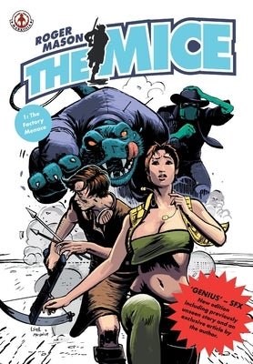 The Mice: Book 1 - The Factory Menace by Mason, Roger
