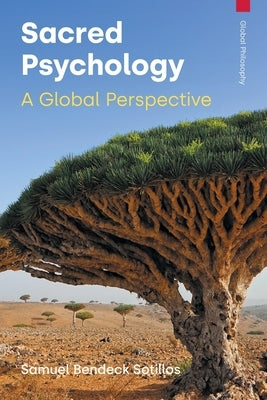 Sacred Psychology: A Global Perspective by Sotillos, Samuel Bendeck