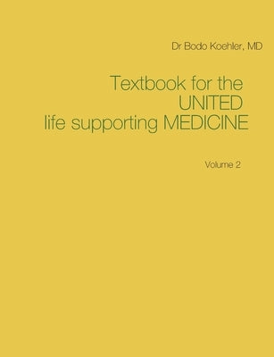 Textbook for the United life supporting Medicine: Volume 2 by Koehler, Bodo
