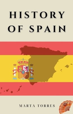 History of Spain by Torres, Marta