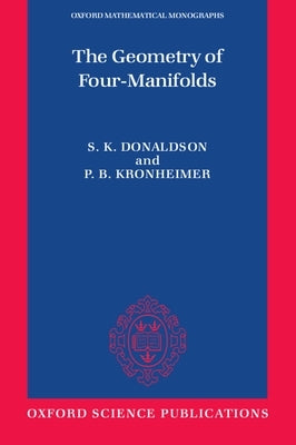 The Geometry of Four-Manifolds by Donaldson, Kronheimer