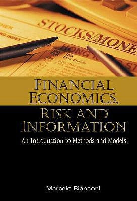 Financial Economics, Risk and Information: An Introduction to Methods and Models by Bianconi, Marcelo