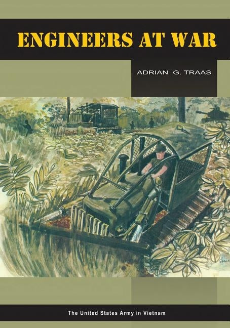 Engineers at War by Traas, Adrian G.