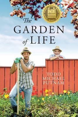 The Garden of Life by Putnam, Todd Michael