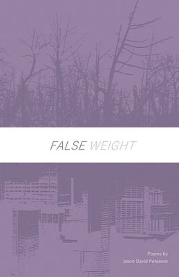 False Weight by Peterson, Jason David