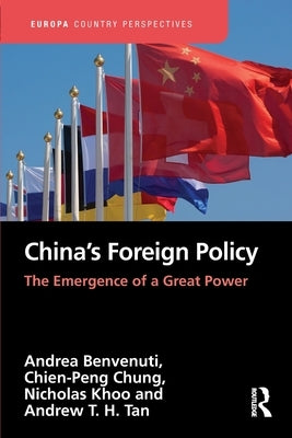 China's Foreign Policy: The Emergence of a Great Power by Benvenuti, Andrea