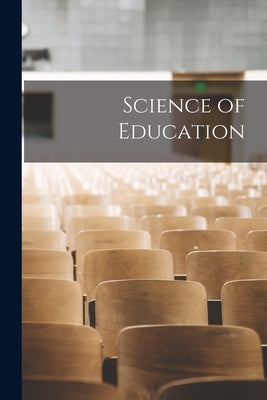 Science of Education [microform] by Anonymous