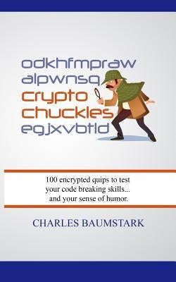 Crypto Chuckles by Baumstark, Charles R.