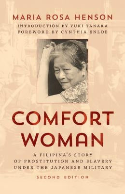 Comfort Woman: A Filipina's Story of Prostitution and Slavery under the Japanese Military by Henson, Maria Rosa