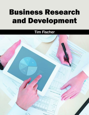 Business Research and Development by Fischer, Tim