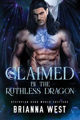 Claimed by the Ruthless Dragon by West, Brianna