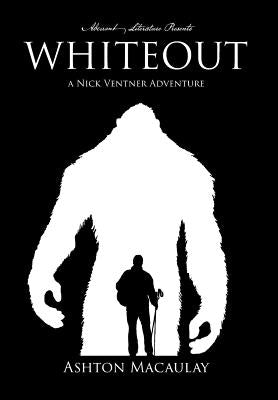 Whiteout: A Nick Ventner Adventure by Macaulay, Ashton
