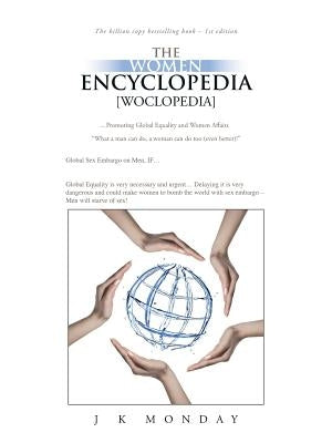 The Women Encyclopedia: [Woclopedia] by Monday, J. K.