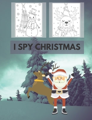 I Spy Christmas: Coloring Book for Kids with Fun, Easy and Relaxing Design fun a-z Perfect for Gifts by Publishing, Paul