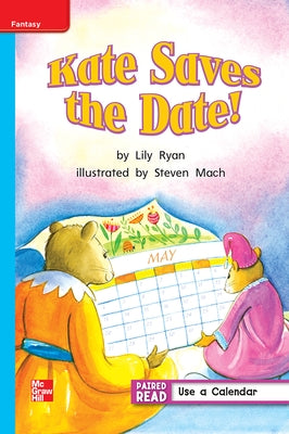 Reading Wonders Leveled Reader Kate Saves the Date!: On-Level Unit 3 Week 1 Grade 1 by McGraw Hill