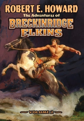 The Adventures of Breckinridge Elkins Volume 2 by Howard, Robert E.