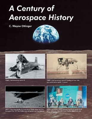 A Century of Aerospace History by Ottinger, C. Wayne