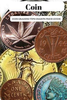 Coin: Coin Grading Tips Charts And Price Guide by York, James a.