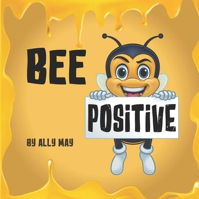Bee Positive by May, Ally