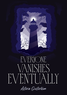 Everyone Vanishes Eventually by Geisterblum, Asteria
