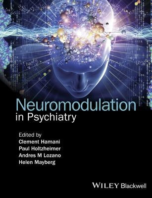Neuromodulation in Psychiatry by Hamani, Clement
