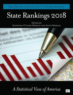 State Rankings 2018: A Statistical View of America by Morgan, Kathleen O'Leary